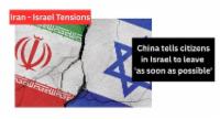 China tells citizens in Israel to leave 'as soon'